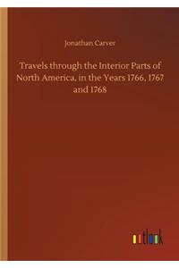 Travels through the Interior Parts of North America, in the Years 1766, 1767 and 1768