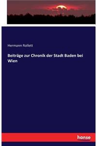 Beiträge zur Chronik der Stadt Baden bei Wien