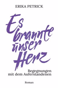 Es brannte unser Herz