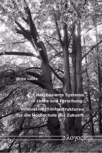 Netzbasierte Systeme in Lehre Und Forschung