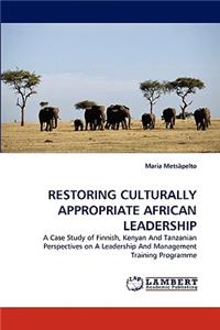 Restoring Culturally Appropriate African Leadership