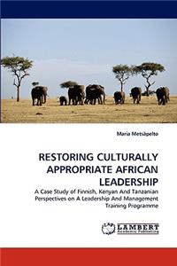 Restoring Culturally Appropriate African Leadership