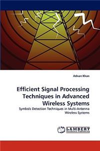 Efficient Signal Processing Techniques in Advanced Wireless Systems