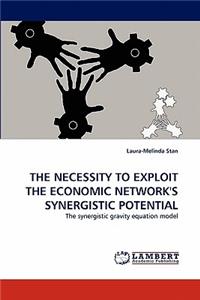 The Necessity to Exploit the Economic Network's Synergistic Potential