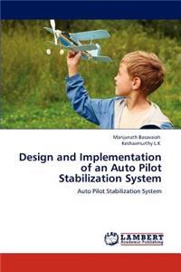Design and Implementation of an Auto Pilot Stabilization System