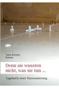 Denn sie wussten nicht, was sie tun ...