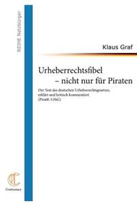 Urheberrechtsfibel - nicht nur für Piraten