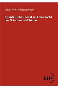 Orientalisches Recht und das Recht der Griechen und Römer