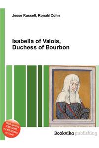 Isabella of Valois, Duchess of Bourbon