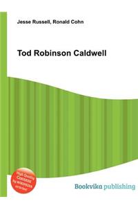 Tod Robinson Caldwell