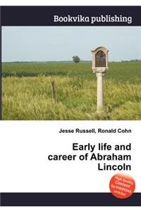 Early Life and Career of Abraham Lincoln