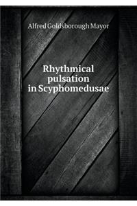 Rhythmical Pulsation in Scyphomedusae