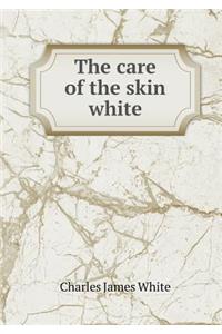 The care of the skin white