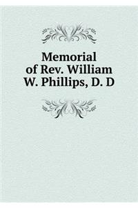 Memorial of Rev. William W. Phillips, D. D