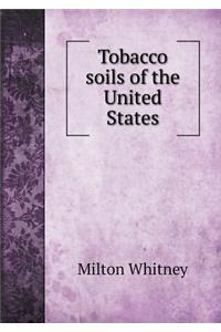 Tobacco soils of the United States
