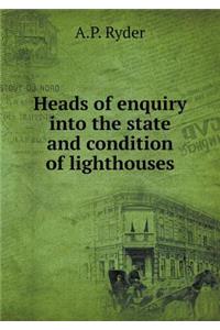 Heads of Enquiry Into the State and Condition of Lighthouses