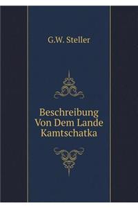 Beschreibung Von Dem Lande Kamtschatka