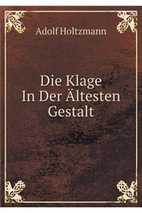 Die Klage In Der Ältesten Gestalt