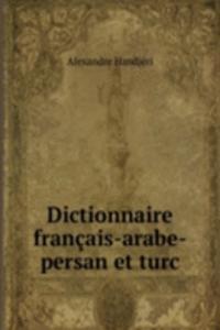 Dictionnaire francais-arabe-persan et turc