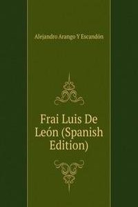 Frai Luis De Leon (Spanish Edition)