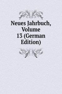 Neues Jahrbuch, Volume 13 (German Edition)