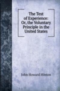 Test of Experience: Or, the Voluntary Principle in the United States
