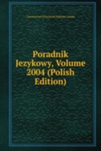 Poradnik Jezykowy, Volume 2004 (Polish Edition)