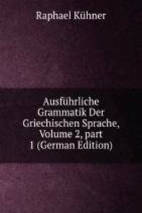 Ausfuhrliche Grammatik Der Griechischen Sprache