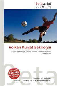 Volkan Kur at Bekiro Lu