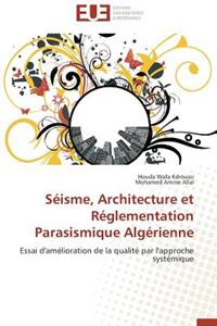 Séisme, Architecture Et Réglementation Parasismique Algérienne