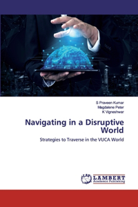 Navigating in a Disruptive World