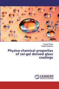 Physico-chemical properties of sol-gel derived glass coatings