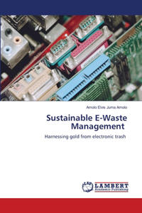 Sustainable E-Waste Management