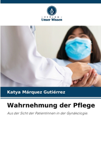 Wahrnehmung der Pflege