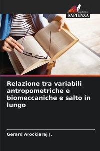 Relazione tra variabili antropometriche e biomeccaniche e salto in lungo