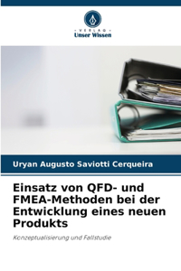 Einsatz von QFD- und FMEA-Methoden bei der Entwicklung eines neuen Produkts