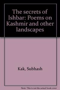 The secrets of Ishbar: Poems on Kashmir and other landscapes
