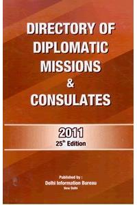 Directory of Diplomatic Missions and Consulates in India and Indian Missions Abroad: 2011