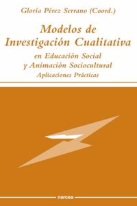 Modelos de investigacion cualitativa en educacion social y animacion sociocultural