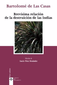 Brevisima relacion de la destruicion de las Indias/ A Brief Account of the Destruction of the Indies