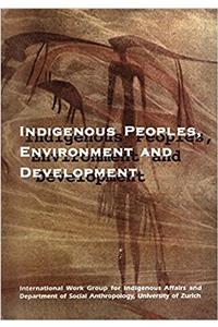 Indigenous Peoples, Environment and Development