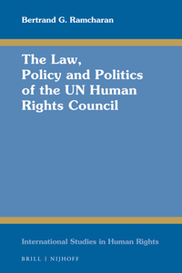 Law, Policy and Politics of the Un Human Rights Council