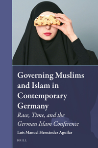 Governing Muslims and Islam in Contemporary Germany