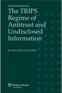 The Trips Regime of Antitrust and Undisclosed Information