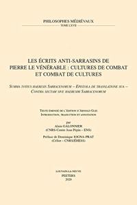 Les écrits anti-sarrasins de Pierre le Vénérable: cultures de combat et combat de cultures. «Summa totius haeresis Sarracenorum - Epistola de translatione sua - Contra sectam sive haeresim Sarracenorum