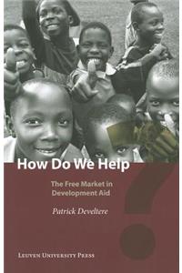 How Do We Help?