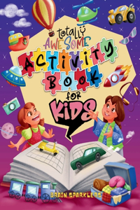 Totally Awesome Activity Book for Kids