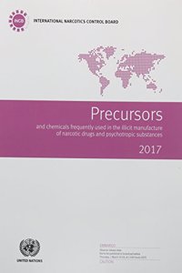 Precursors and Chemicals Frequently Used in the Illicit Manufacture of Narcotic Drugs and Psychotropic Substances 2017