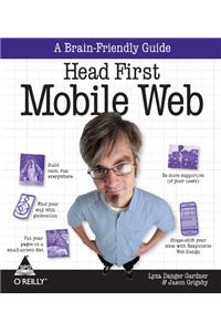 Head First Mobile Web: A Brain-Friendly Guide