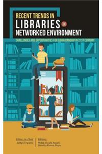 Recent Trends in Libraries in Networked Environment